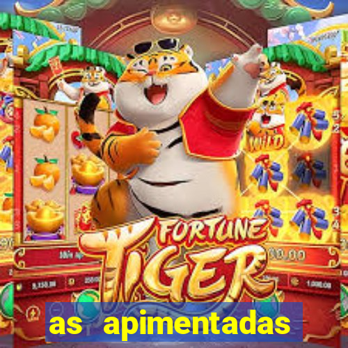 as apimentadas entrar para ganhar