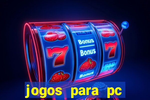 jogos para pc download gratis completo offline