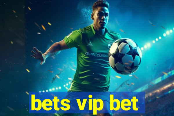 bets vip bet