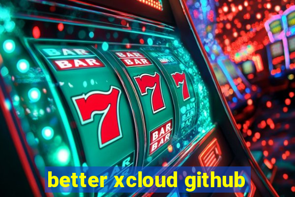 better xcloud github