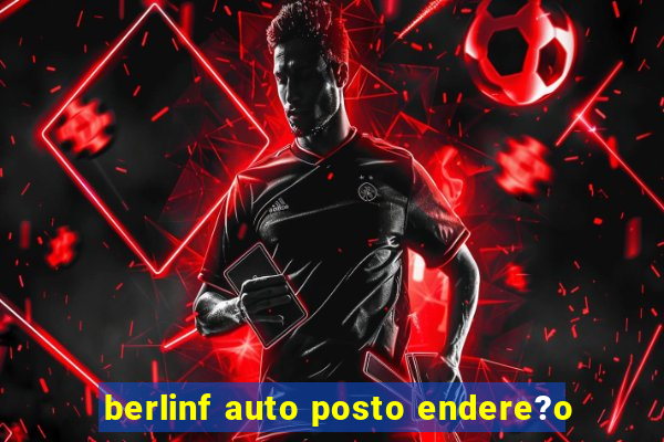 berlinf auto posto endere?o