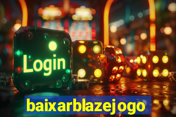 baixarblazejogo