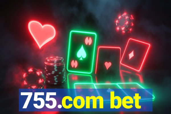 755.com bet