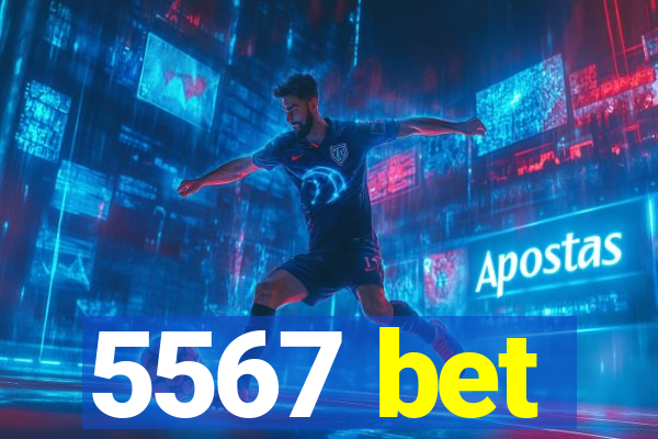 5567 bet