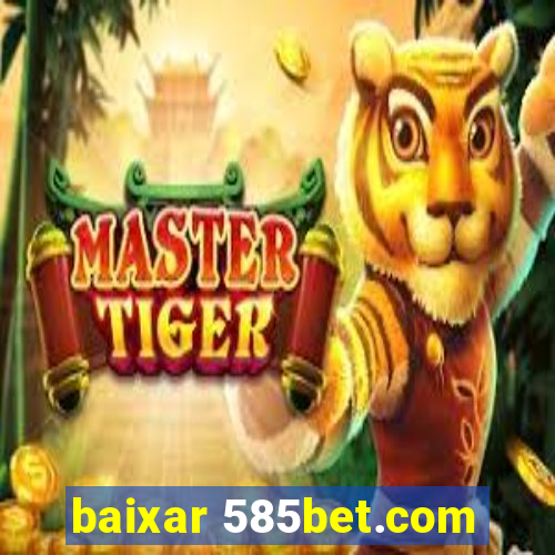 baixar 585bet.com