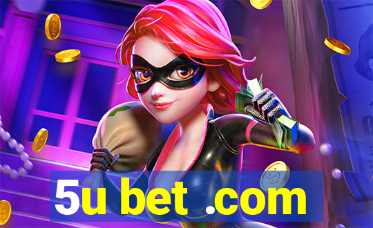 5u bet .com