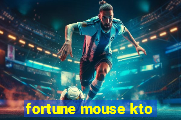 fortune mouse kto