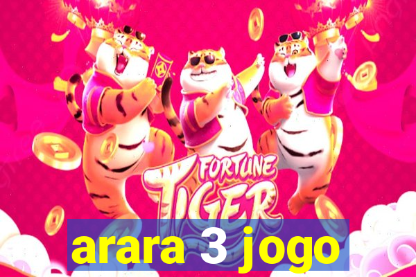 arara 3 jogo