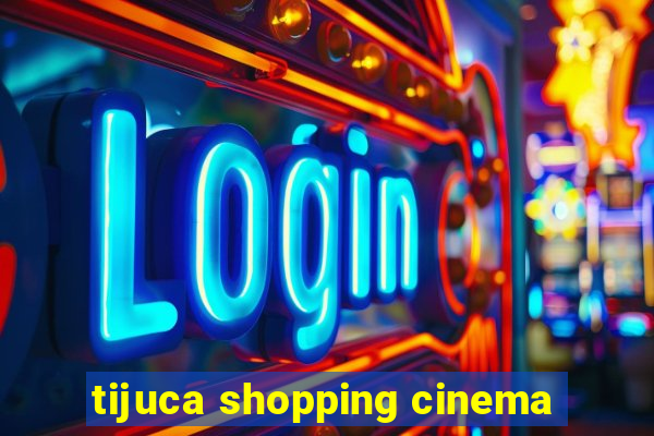 tijuca shopping cinema