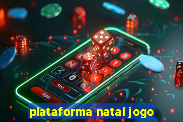 plataforma natal jogo