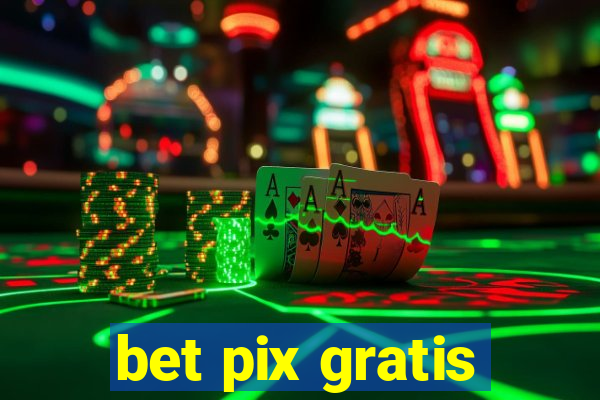 bet pix gratis