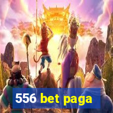 556 bet paga