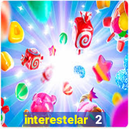 interestelar 2 operation terra 2040 onde assistir