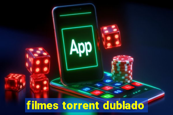 filmes torrent dublado