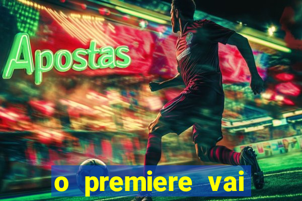 o premiere vai transmitir o jogo do flamengo hoje