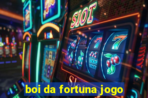 boi da fortuna jogo