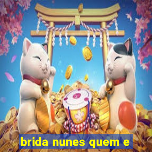 brida nunes quem e