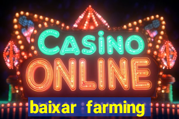 baixar farming simulator 18 dinheiro infinito