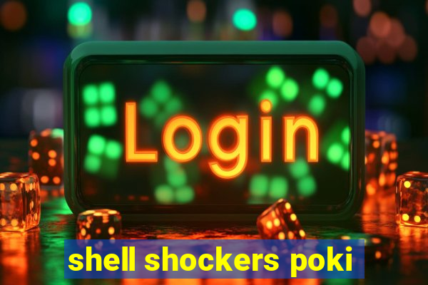 shell shockers poki