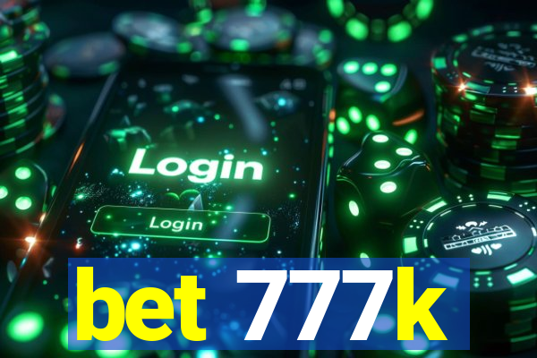 bet 777k