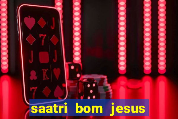 saatri bom jesus da lapa