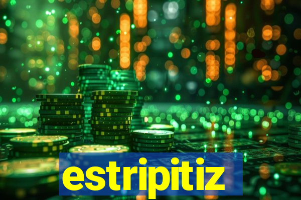 estripitiz