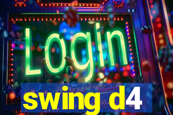 swing d4