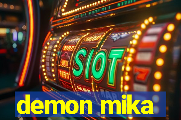 demon mika