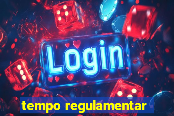 tempo regulamentar
