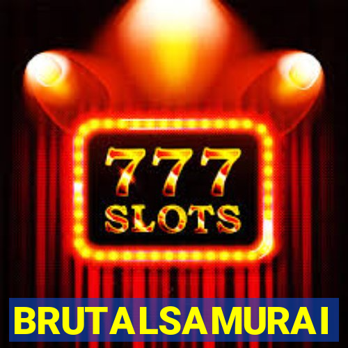 BRUTALSAMURAI