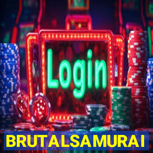 BRUTALSAMURAI