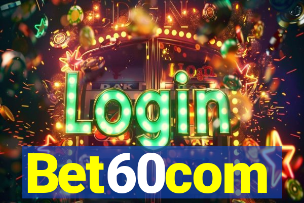 Bet60com