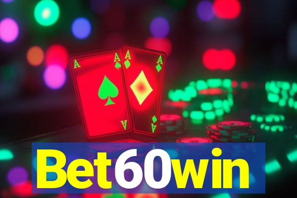 Bet60win