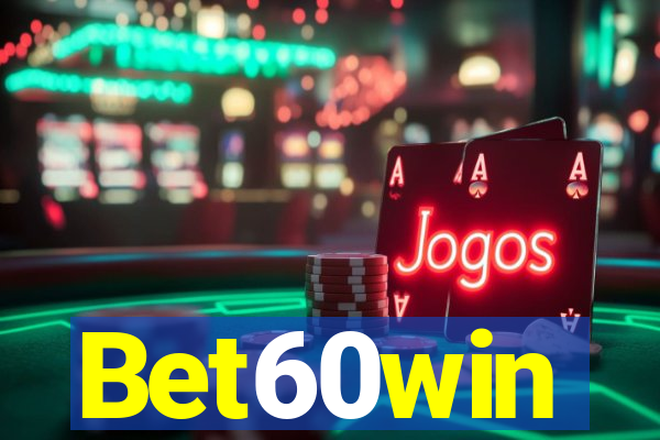 Bet60win