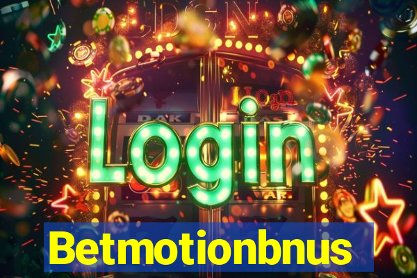 Betmotionbnus