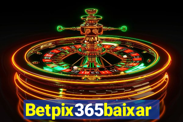 Betpix365baixar