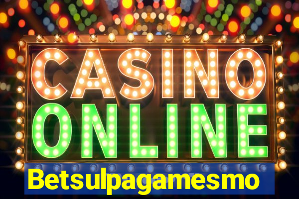 Betsulpagamesmo