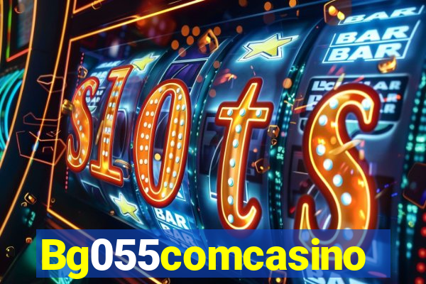 Bg055comcasino