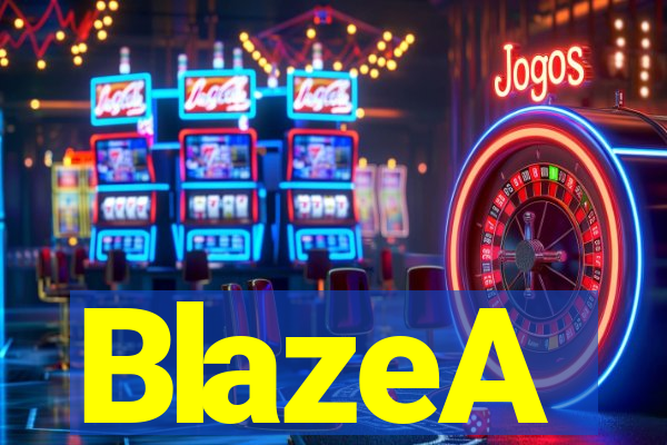 BlazeA