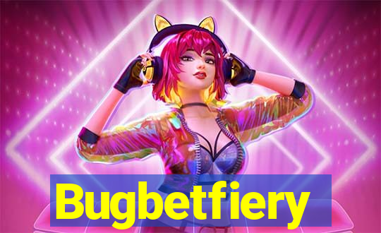 Bugbetfiery