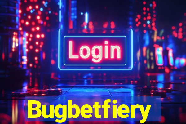 Bugbetfiery