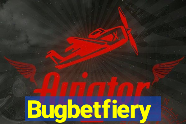 Bugbetfiery