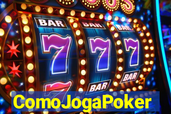 ComoJogaPoker