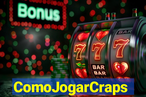 ComoJogarCraps