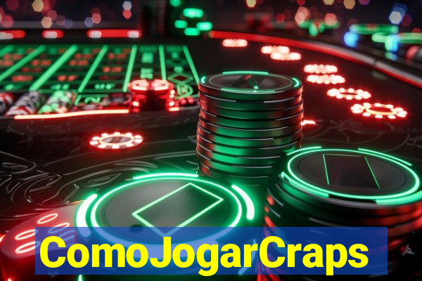 ComoJogarCraps
