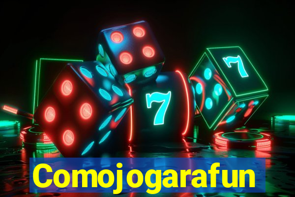 Comojogarafun