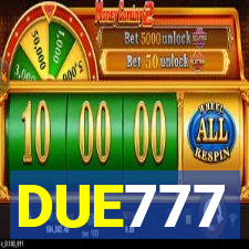DUE777