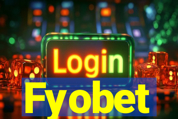 Fyobet