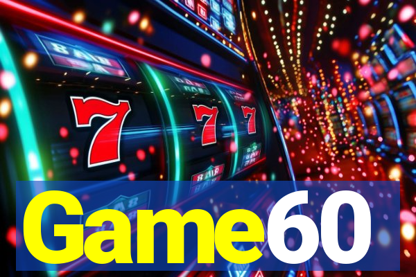 Game60
