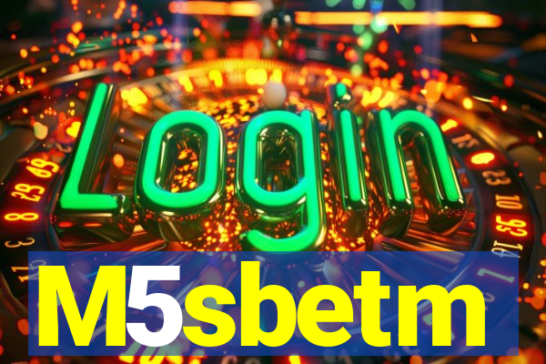 M5sbetm